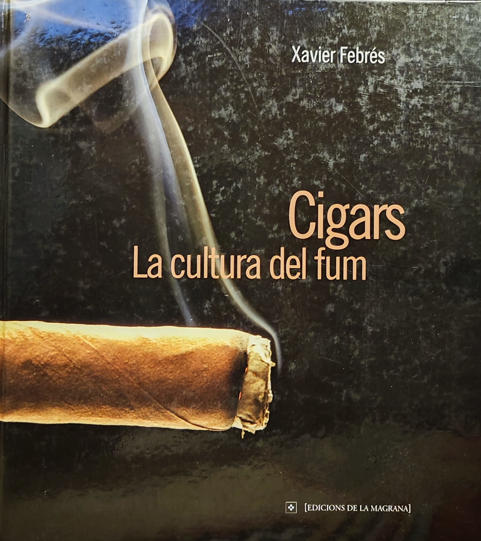 Cigars: la cultura del fum: 999 (OTROS LA MAGRANA)