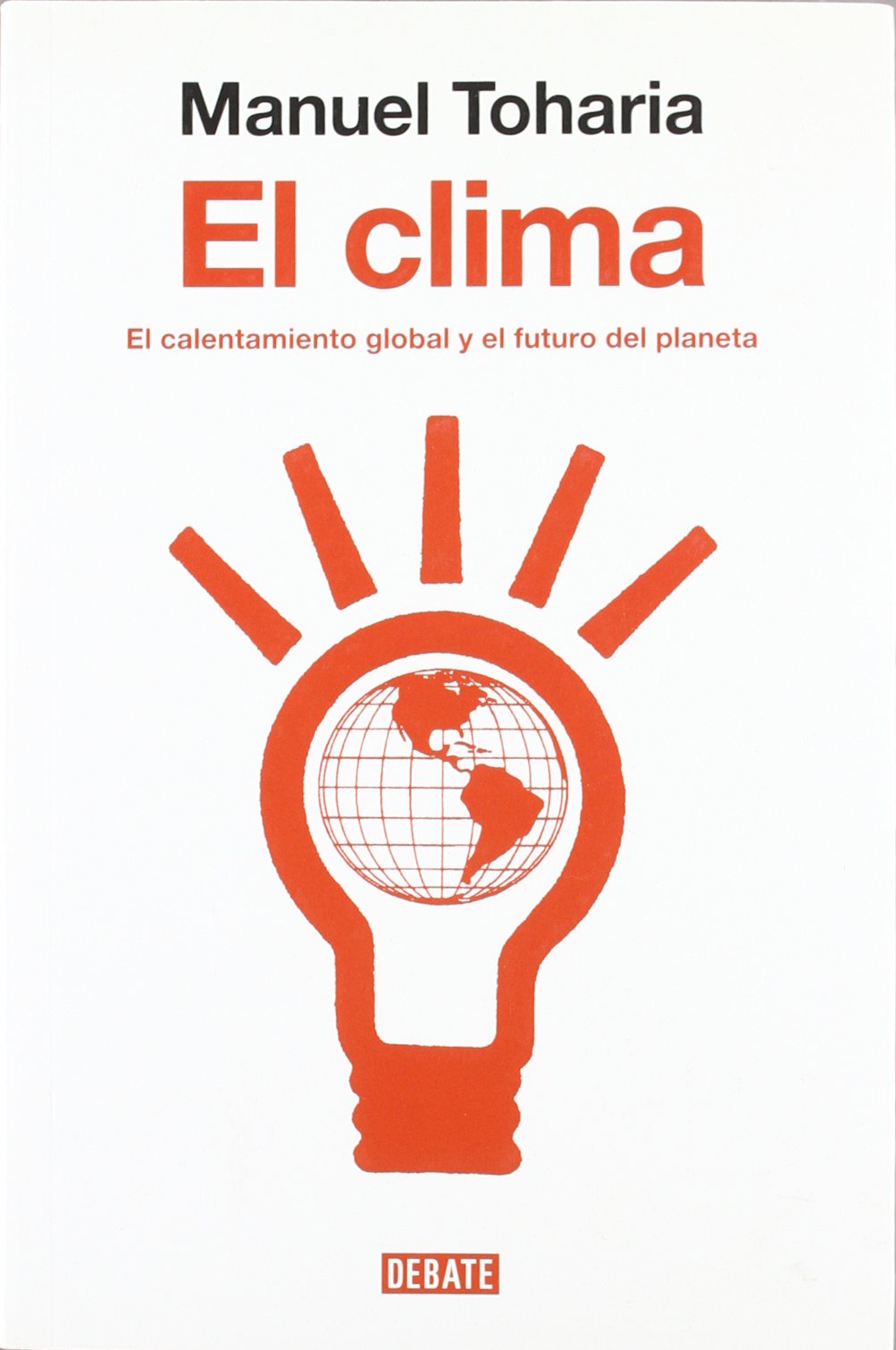 El clima: El calentamiento global y el futuro del planeta (ARENA ABIERTA)