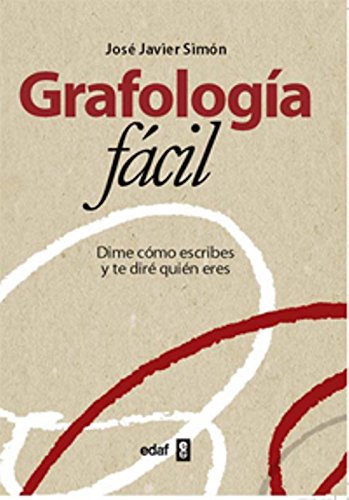 Grafología fácil: Dime como escribes y te diré quién eres (Psicología y Autoayuda)