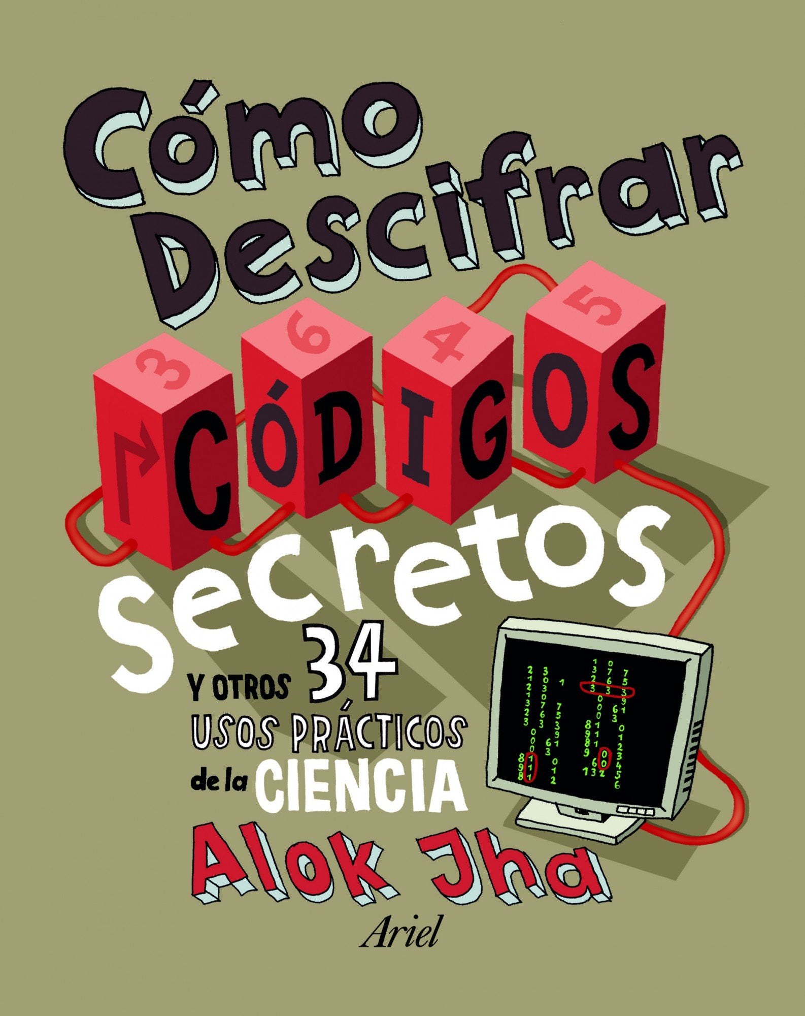 Cómo descifrar códigos secretos: Y otros 34 usos prácticos de la ciencia (Cómo saber)