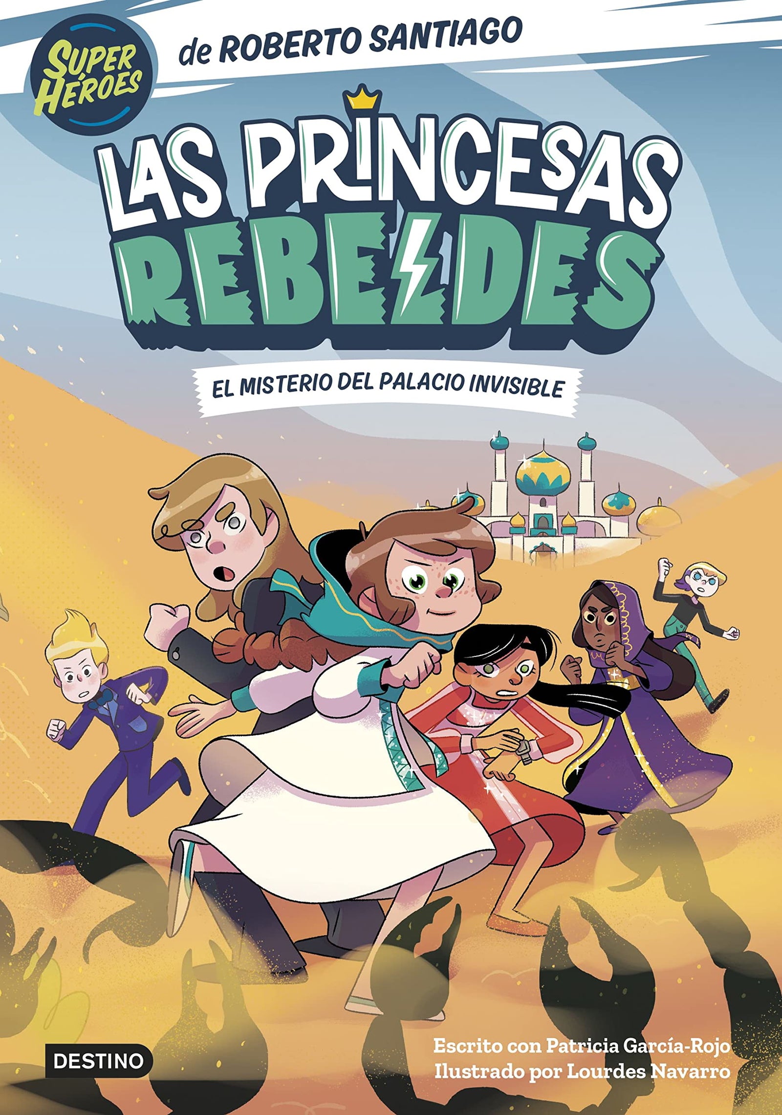 Las Princesas Rebeldes 2. El misterio del palacio invisible (Superhéroes Roberto Santiago)