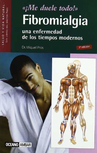 Fibromialgia: Una enfermedad de los tiempos modernos (Salud y vida natural)