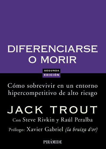 Diferenciarse o Morir: Cómo sobrevivir en este entorno hipercompetitivo de alto riesgo (Empresa Y Gestión)