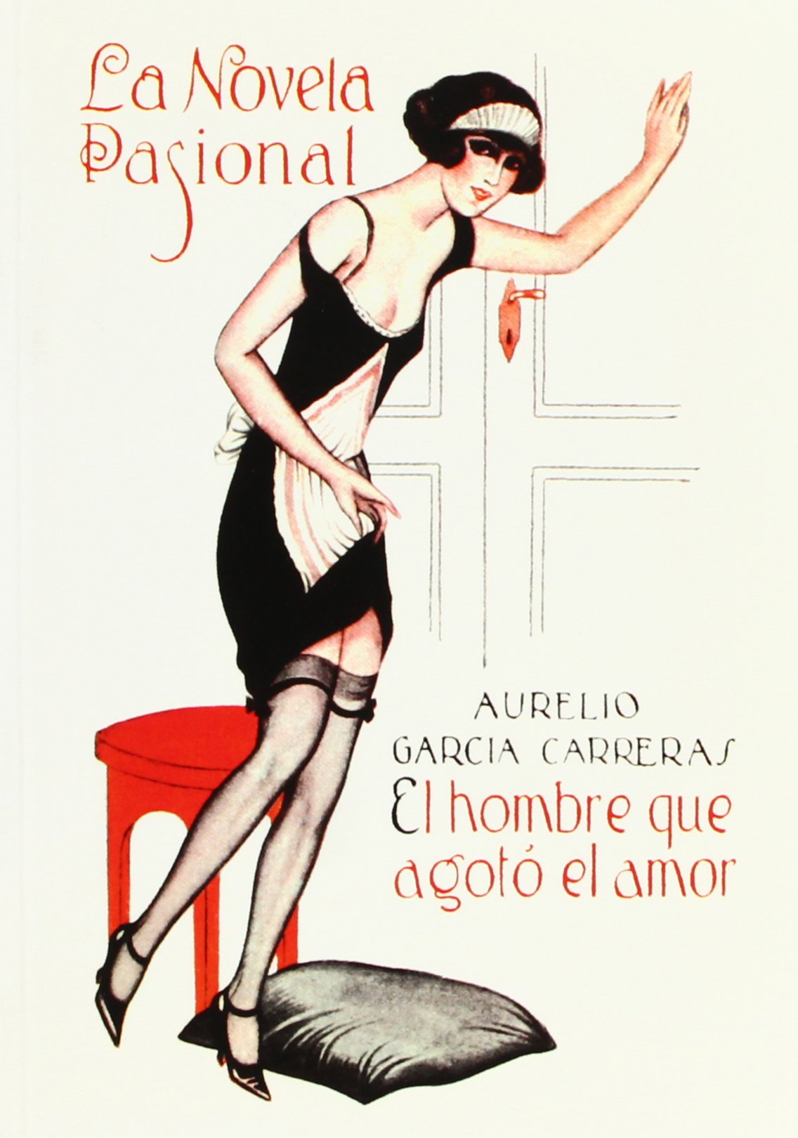 Hombre Que Agoto El Amor. (La Novela Pasional)