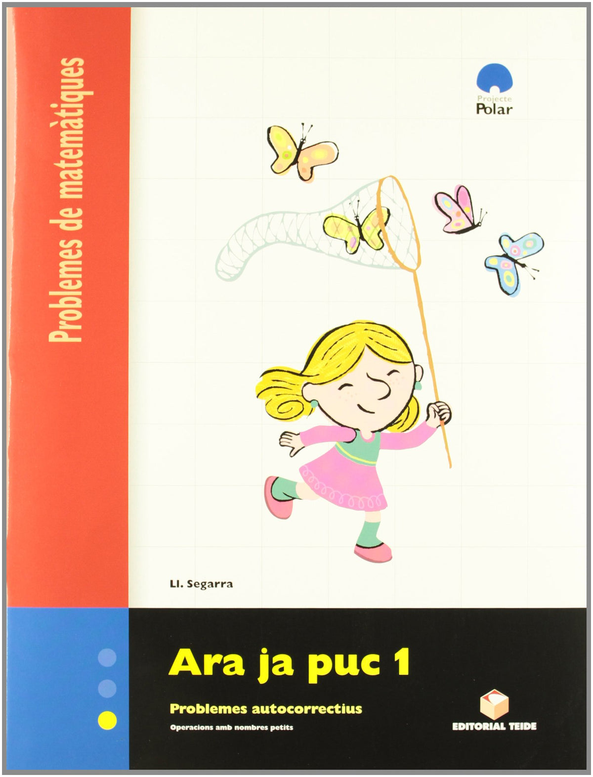 Ara ja puc 1. Quadern de problemes de matemàtiques - Cicle Inicial
