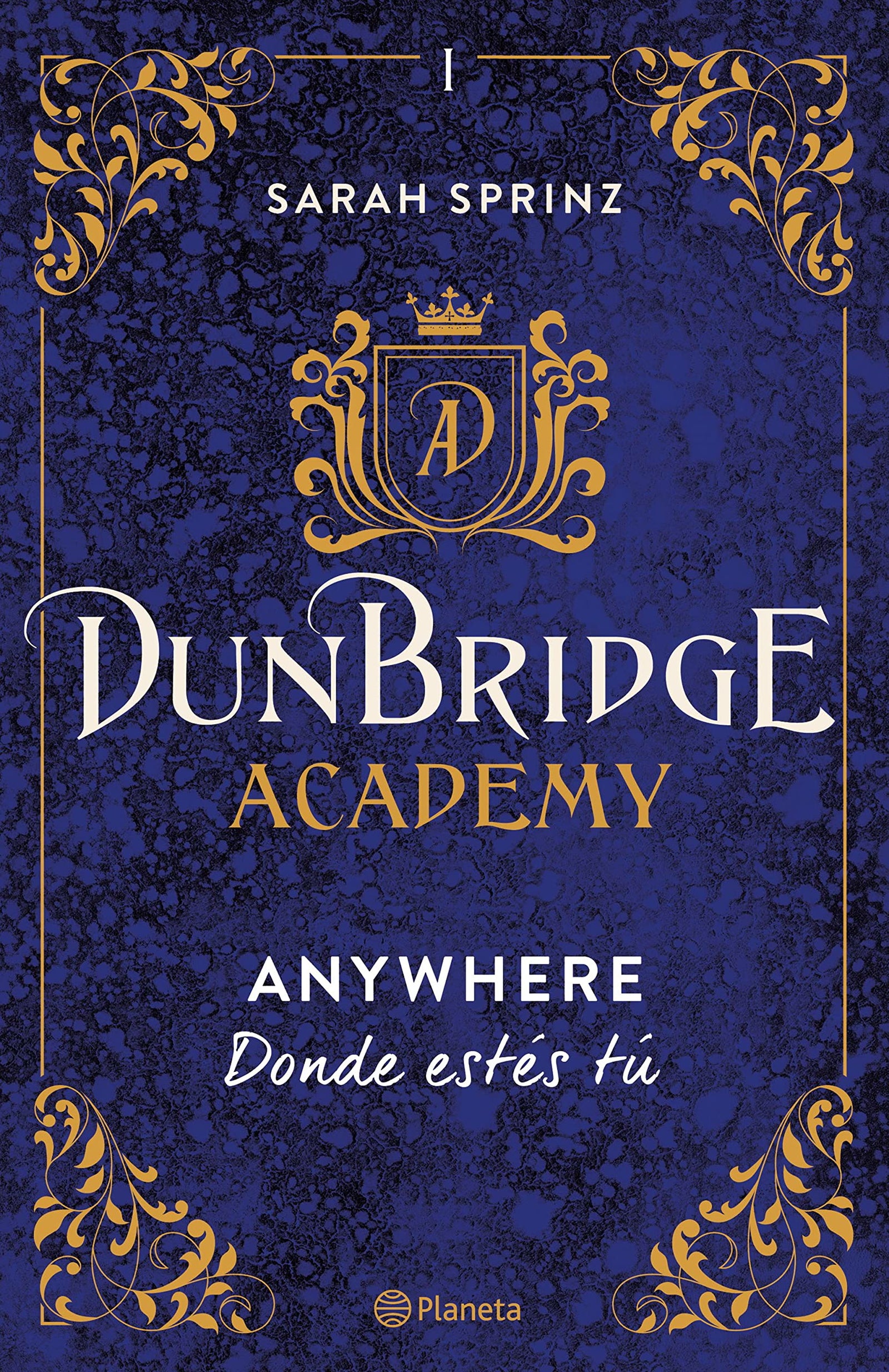 Dunbridge Academy. Anywhere Donde estés tú (Planeta Internacional) (edición en español): 1