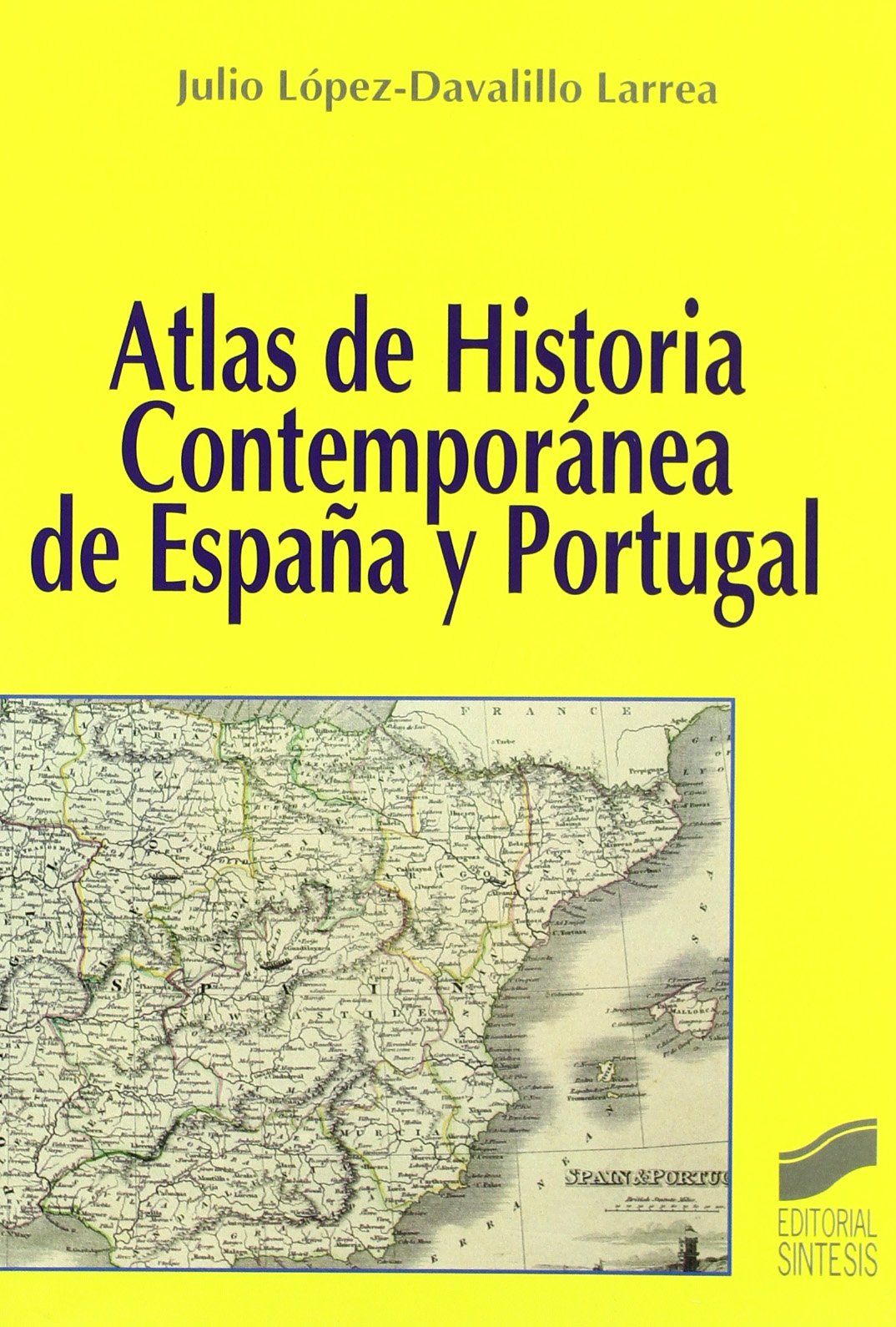 Atlas de historia contemporánea de España y Portugal: 7 (Atlas históricos)