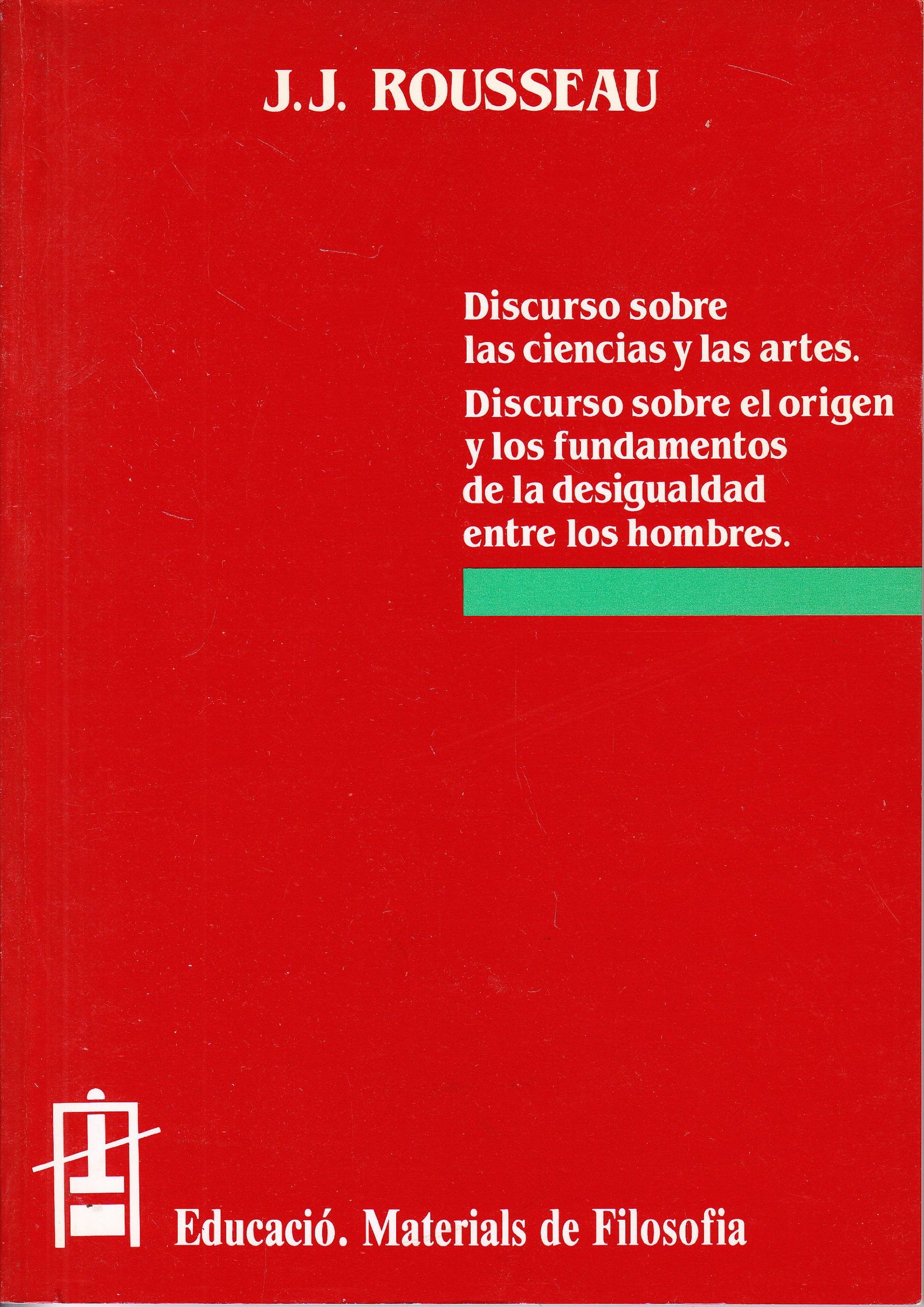 Discurso sobre las ciencias y las artes. Discurso sobre el origen y los fundamentos de la desigualdad entre los hombres: 2 (Educació. Sèrie Materials de Filosofia)