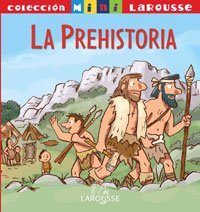 PREHISTORIA,LA-MINI LAROUSSE (SIN COLECCION)