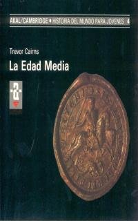 La Edad Media: 4 (Historia del mundo para jóvenes)