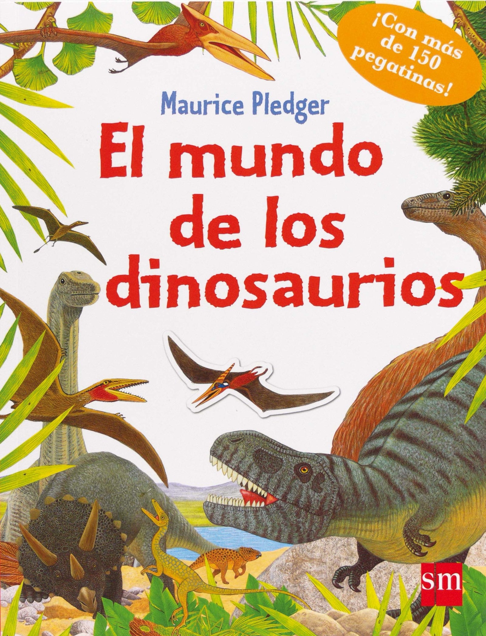 El mundo de los dinosaurios (Mis primeras enciplopedias temáticas)