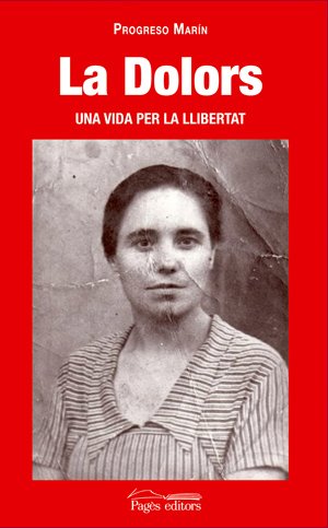 La Dolors, una vida per la llibertat (Proses)