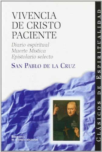 Vivencia de Cristo paciente: Diario espiritual; Muerte mística; Epistolario selecto: 14 (CLÁSICOS DE ESPIRITUALIDAD)