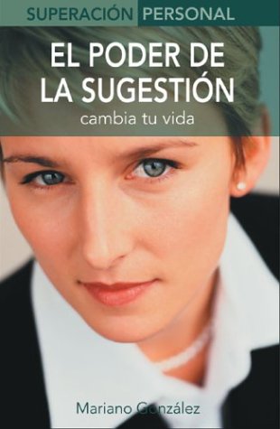 El poder de la sugestion (Superacion Personal / Personal Triumph (Spanish))