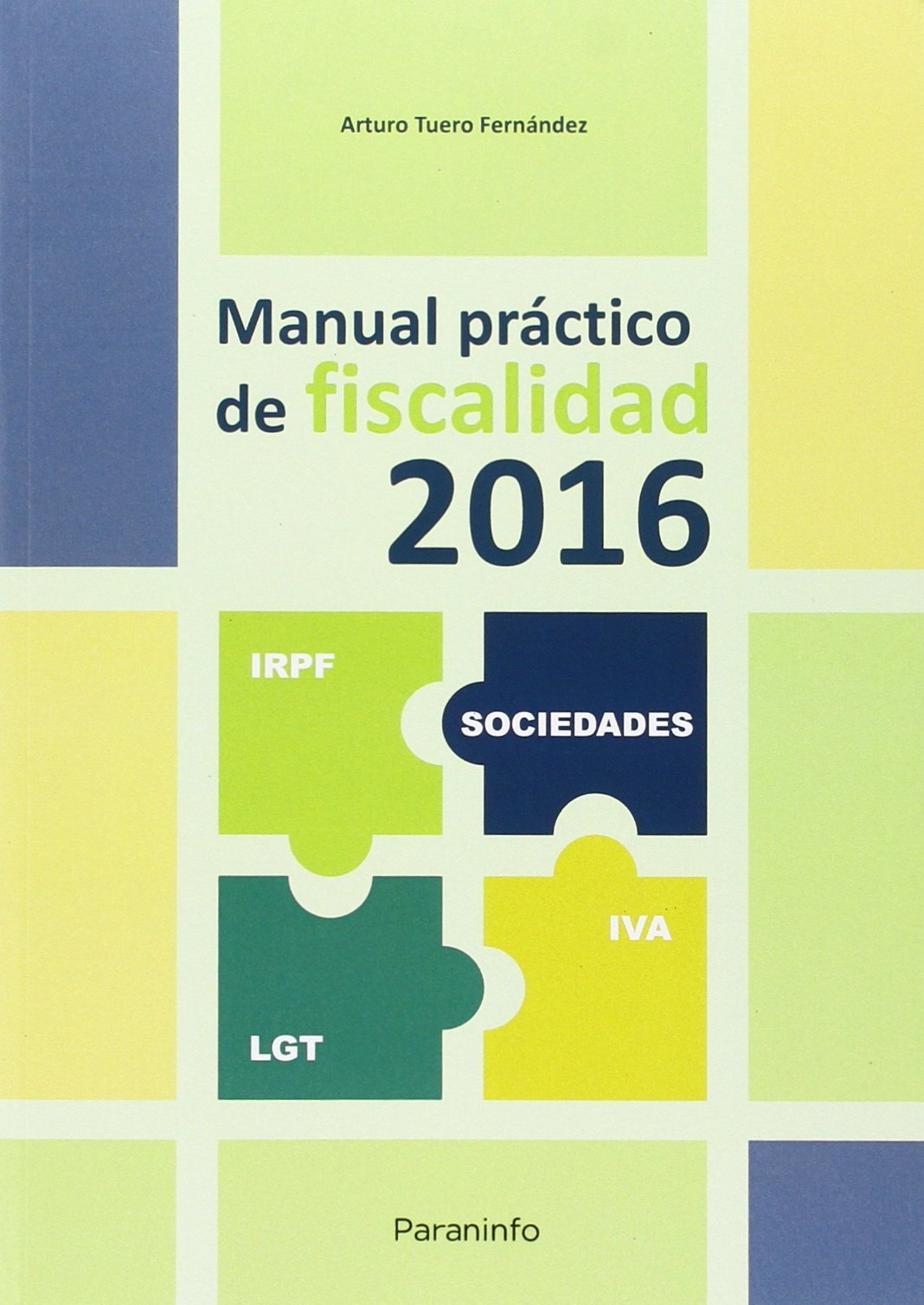 Manual práctico de fiscalidad 2016: Rústica (Economía)