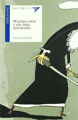 Mi primer amor y una bruja merodeando: 66 (Ala Delta - Serie azul)