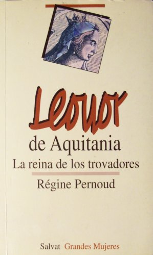 Leonor de aquitania, la Reina de los trovadores