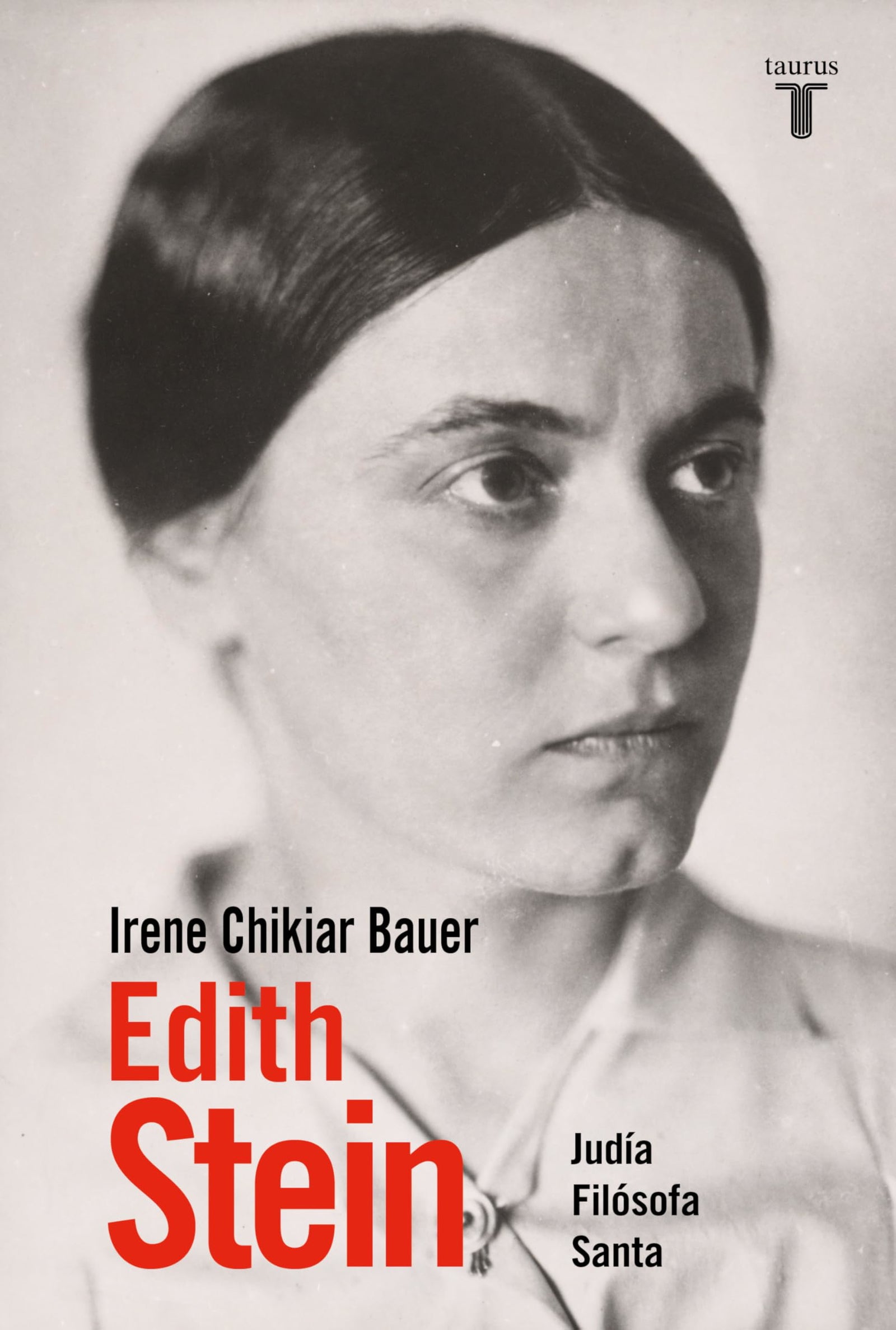 Edith Stein: Judía, filósofa, santa (Biografías)