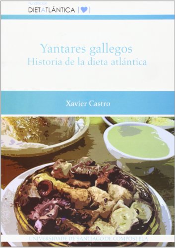 Op/297-Yantares Gallegos Historia de La Dieta Atlantica: Historia de la dieta atlántica (SIN COLECCION)