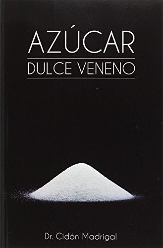 Azúcar: Dulce veneno