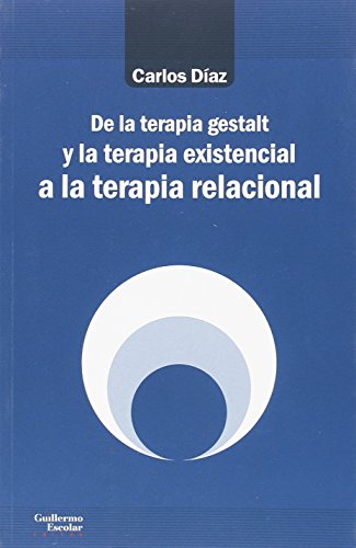 De la terapia gestalt y la terapia existencial a la terapia relacional