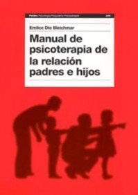 Manual de psicoterapia de la relación padres e hijos: 225 (Psicología Psiquiatría Psicoterapia)