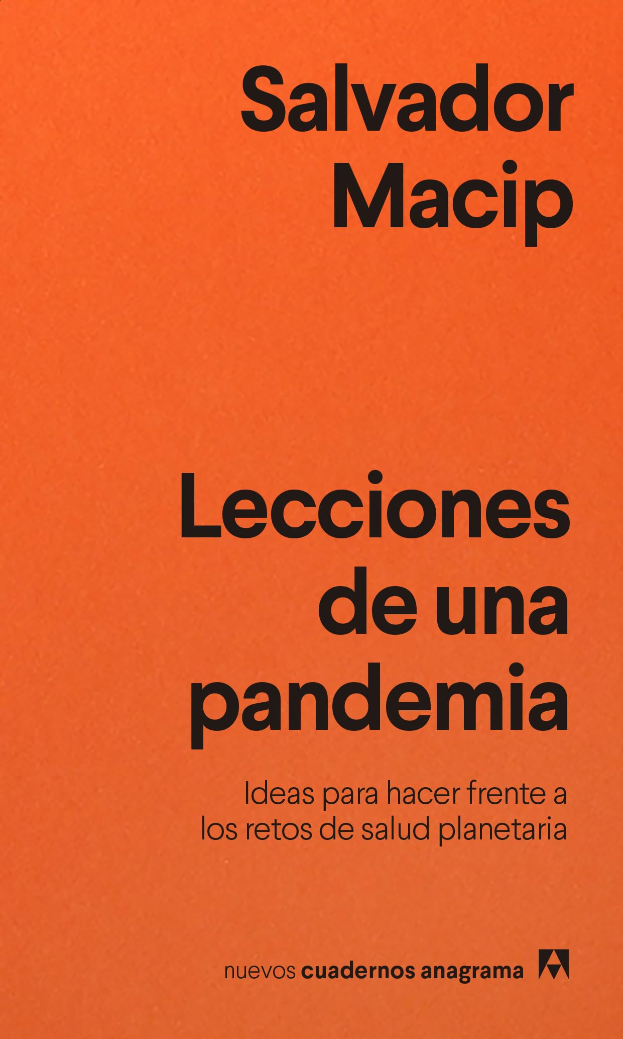 Lecciones de una pandemia: Ideas para enfrentarse a los retos de salud planetaria: 35 (Nuevos cuadernos Anagrama)