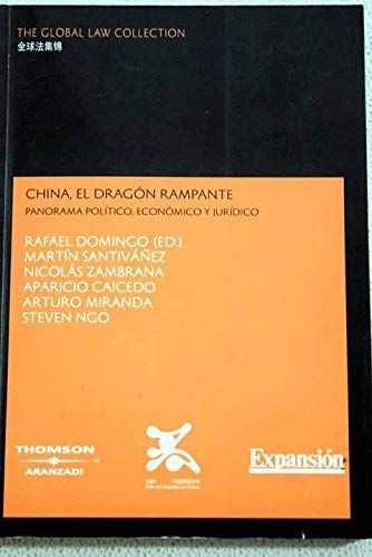 China, el dragón rampante: Panorama político, económico y jurídico (The Global Law Collection)