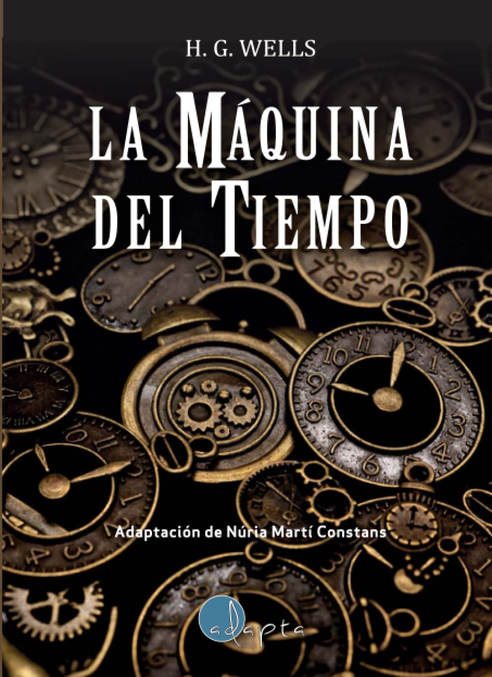 La máquina del tiempo - Lectura Fácil: 20 (Adapta)