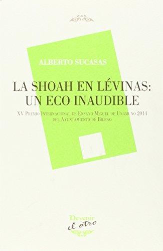 LA SHOAH EN LÉVINAS: UN ECO INAUDIBLE: 90 (DEVENIR/EL OTRO)