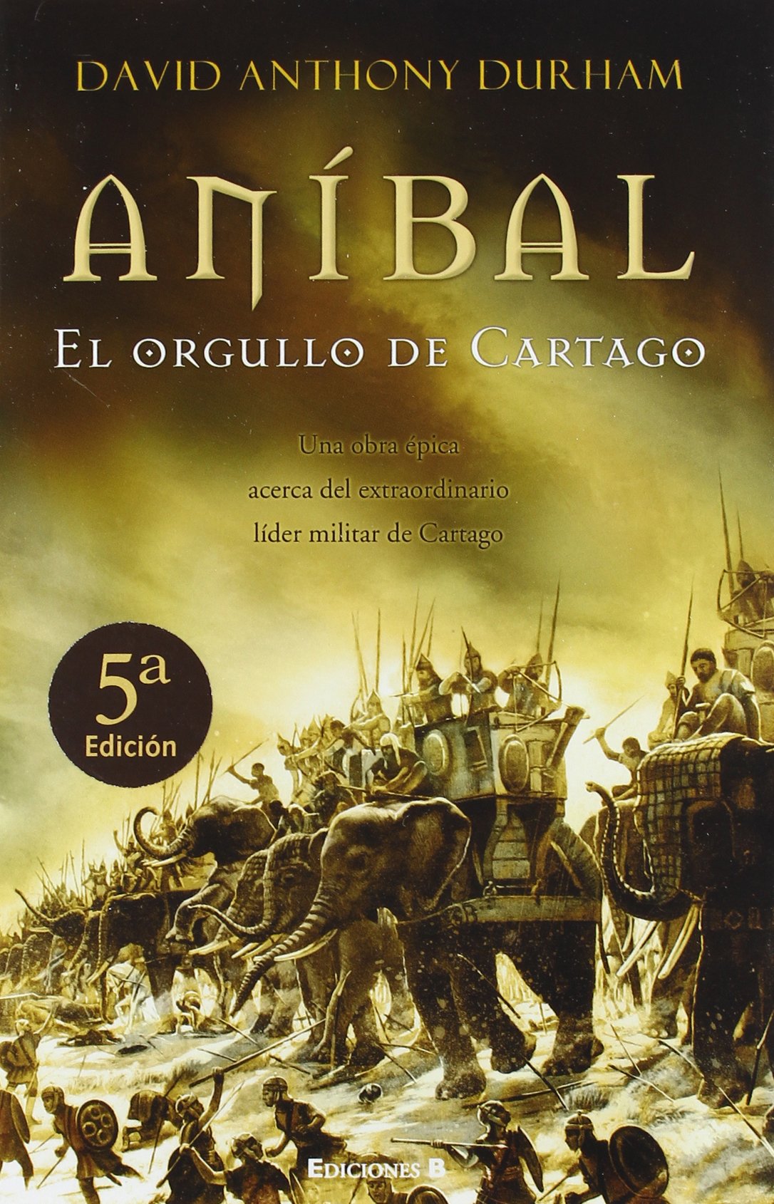 ANIBAL. EL ORGULLO DE CARTAGO: 00000 (HISTORICA)