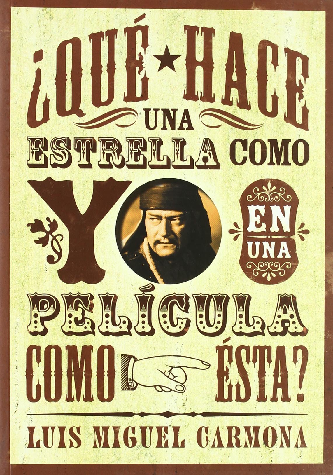 ¿Qué hace una estrella como yo en una película como ésta?