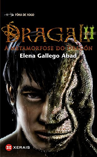 Dragal II: A metamorfose do dragón (INFANTIL E XUVENIL - FÓRA DE XOGO)