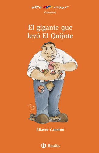 El gigante que leyó El Quijote (Castellano - A PARTIR DE 8 AÑOS - ALTAMAR)