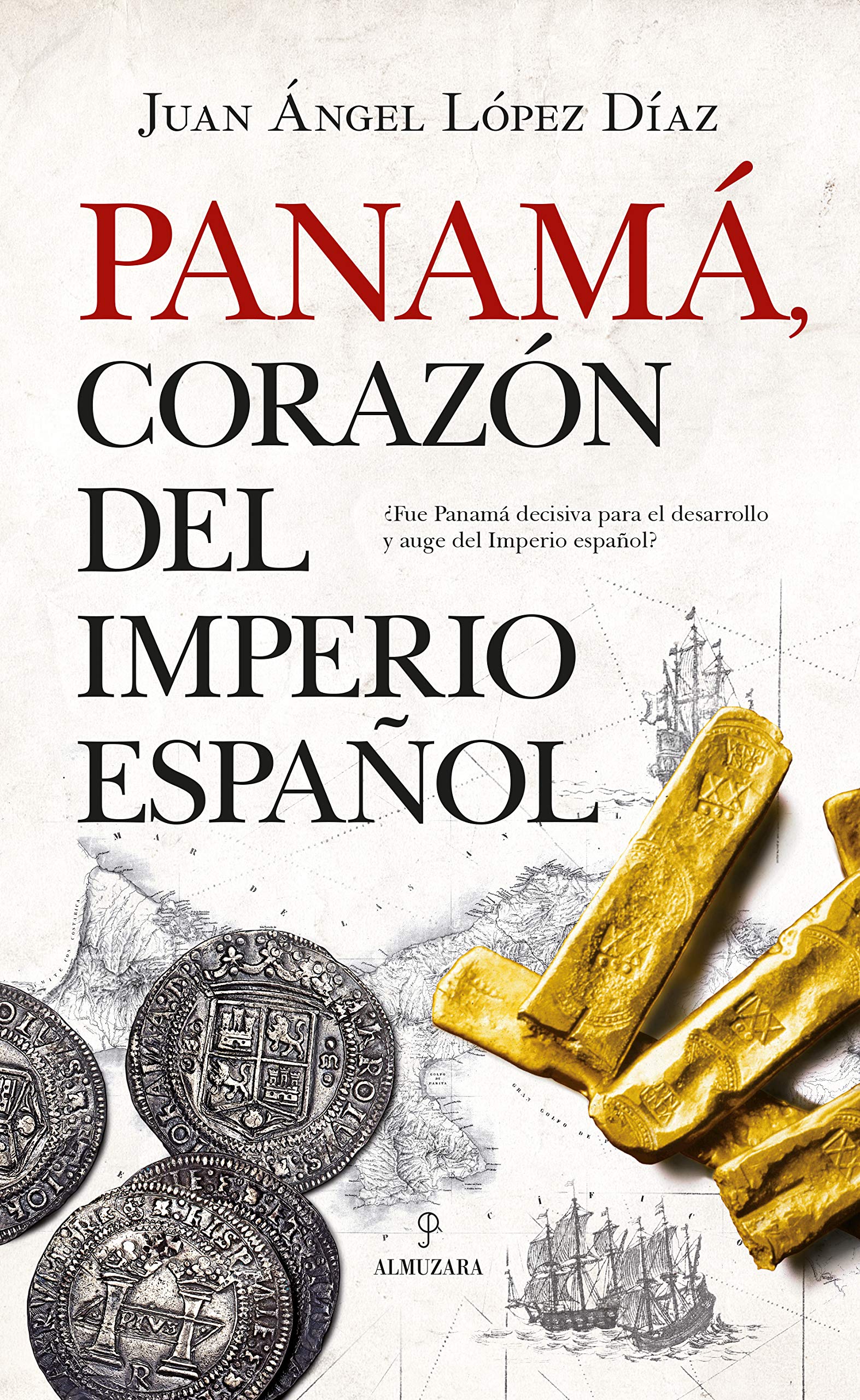 Panamá, corazón del Imperio español (Historia)