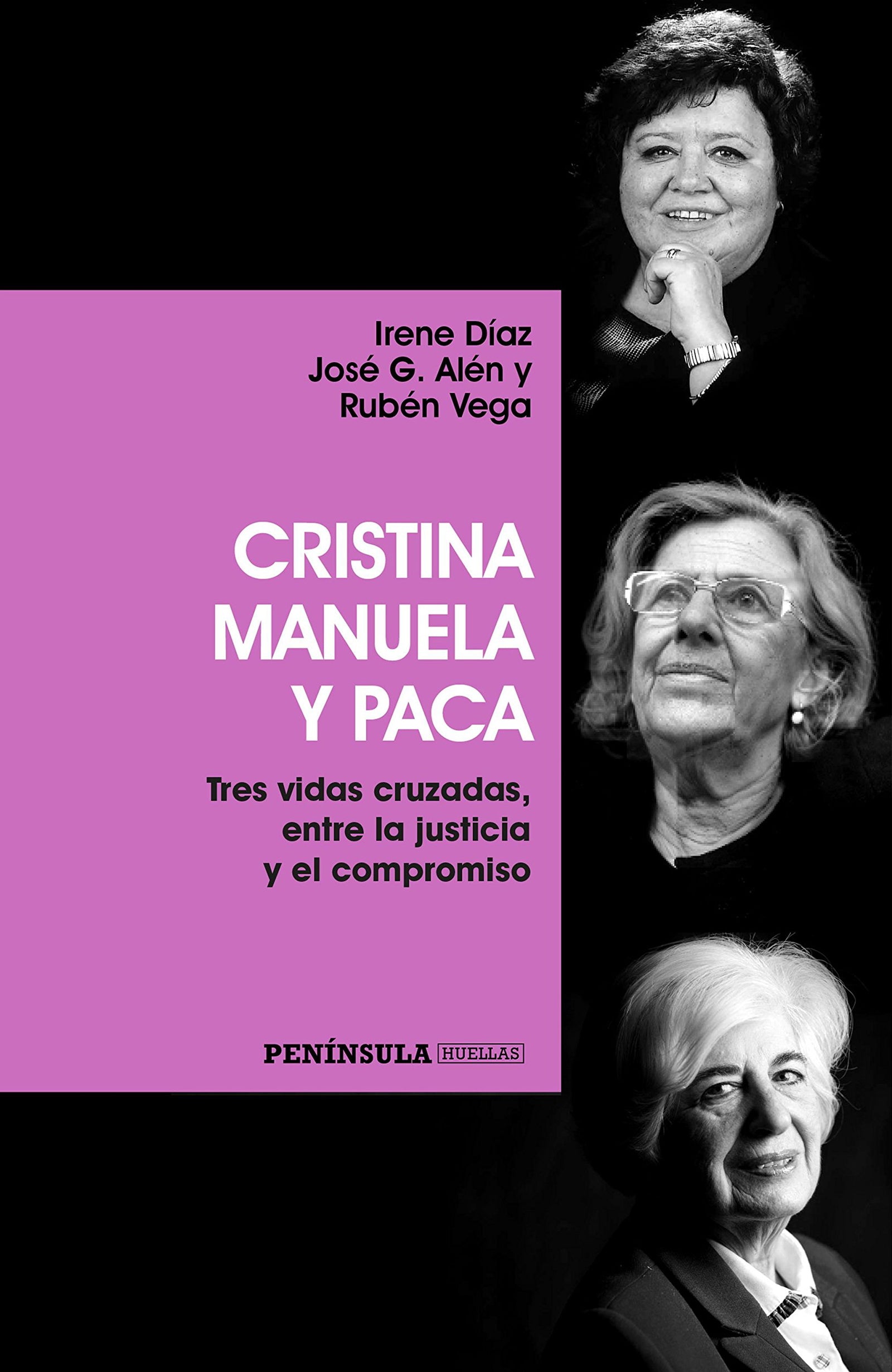 Cristina, Manuela y Paca: Tres vidas cruzadas, entre la justicia y el compromiso (PENINSULA)