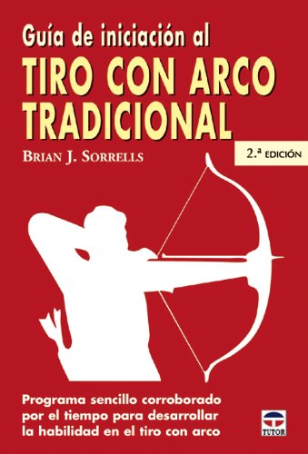 Guía de iniciación al tiro con arco tradicional (SIN COLECCION)