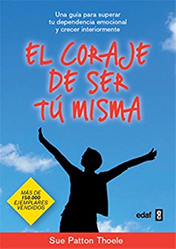 El Coraje De Ser Tu Misma (Psicología y Autoayuda)