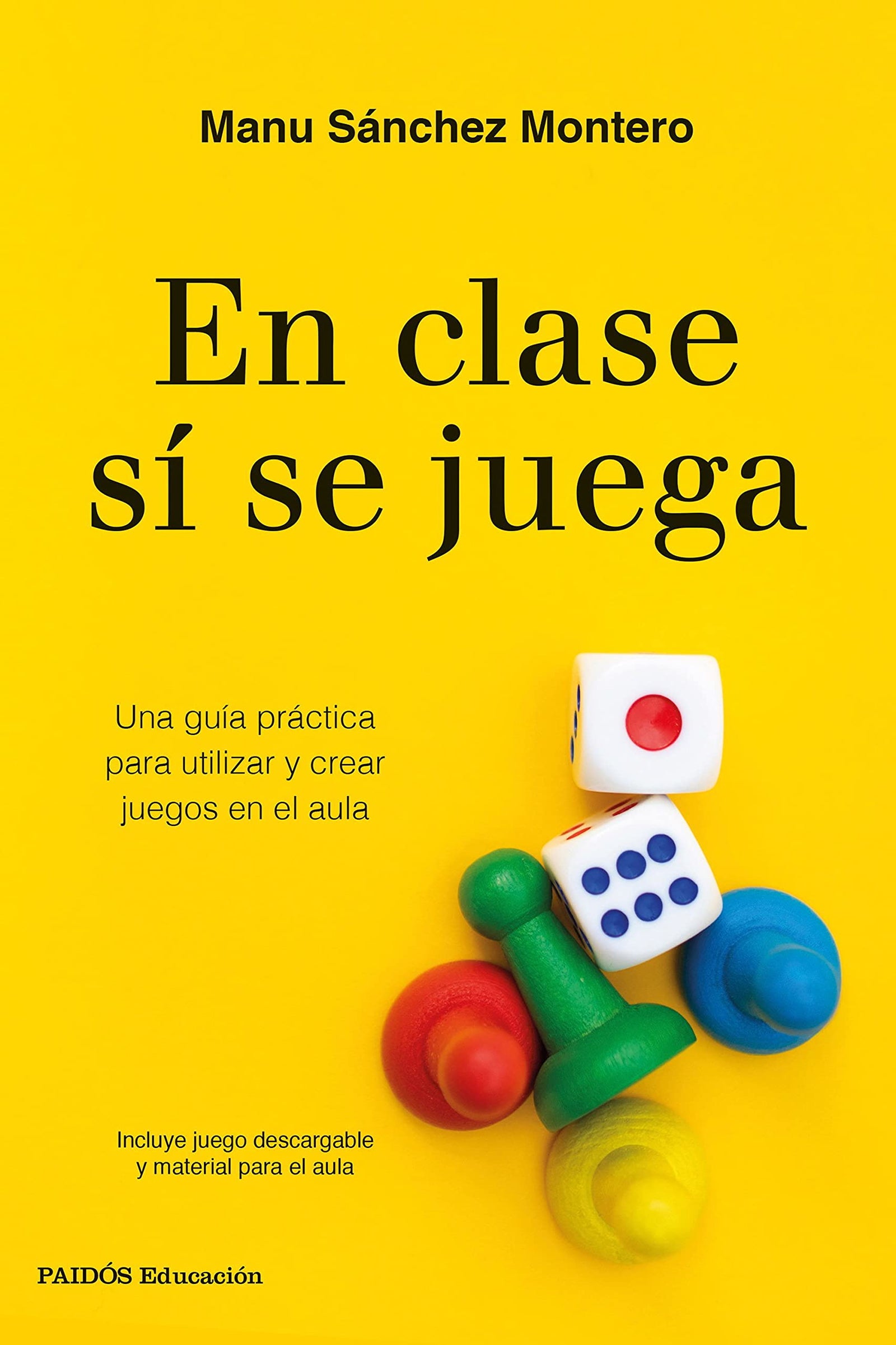 En clase sí se juega: Una guía práctica para crear tus propios juegos en el aula (Educación)