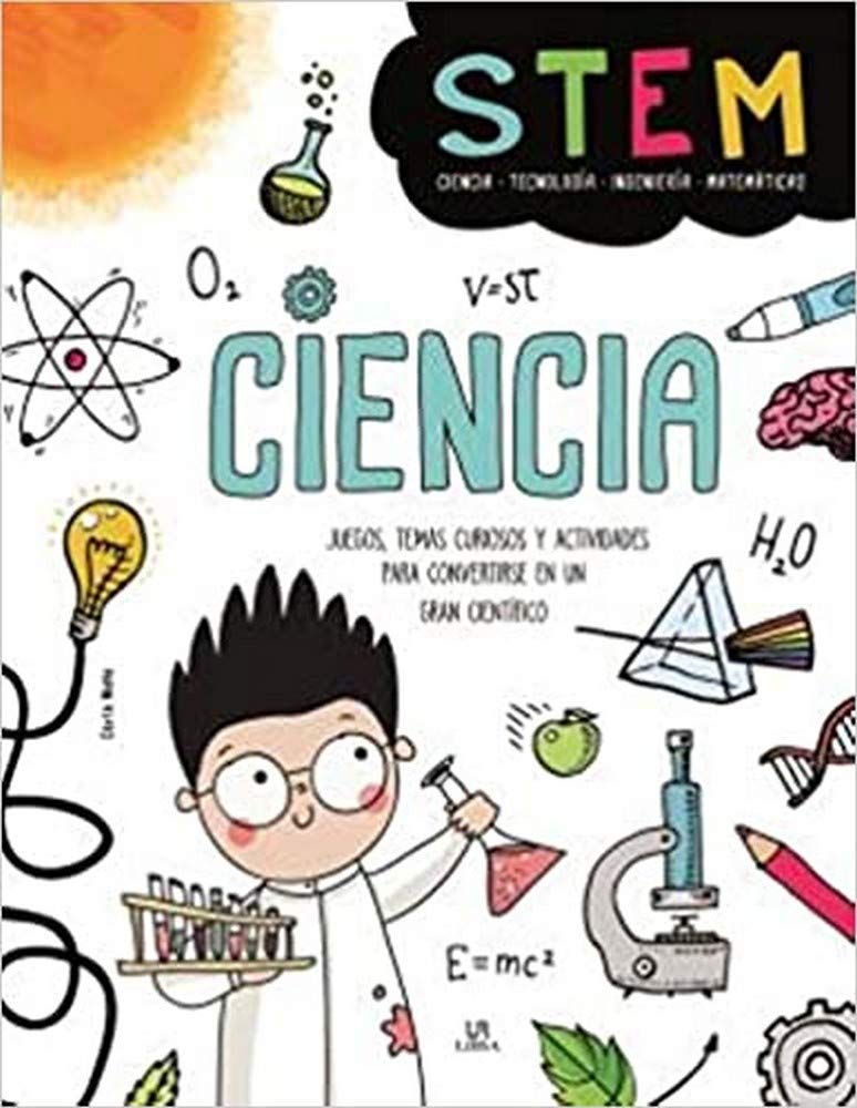 Ciencia: Juegos, Temas Curiosos y Actividades para Convertirse en un gran Científico: 3
