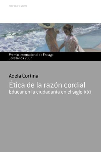 ETICA DE LA RAZÓN CORDIAL. EDUCAR EN LA CIUDADANÍA