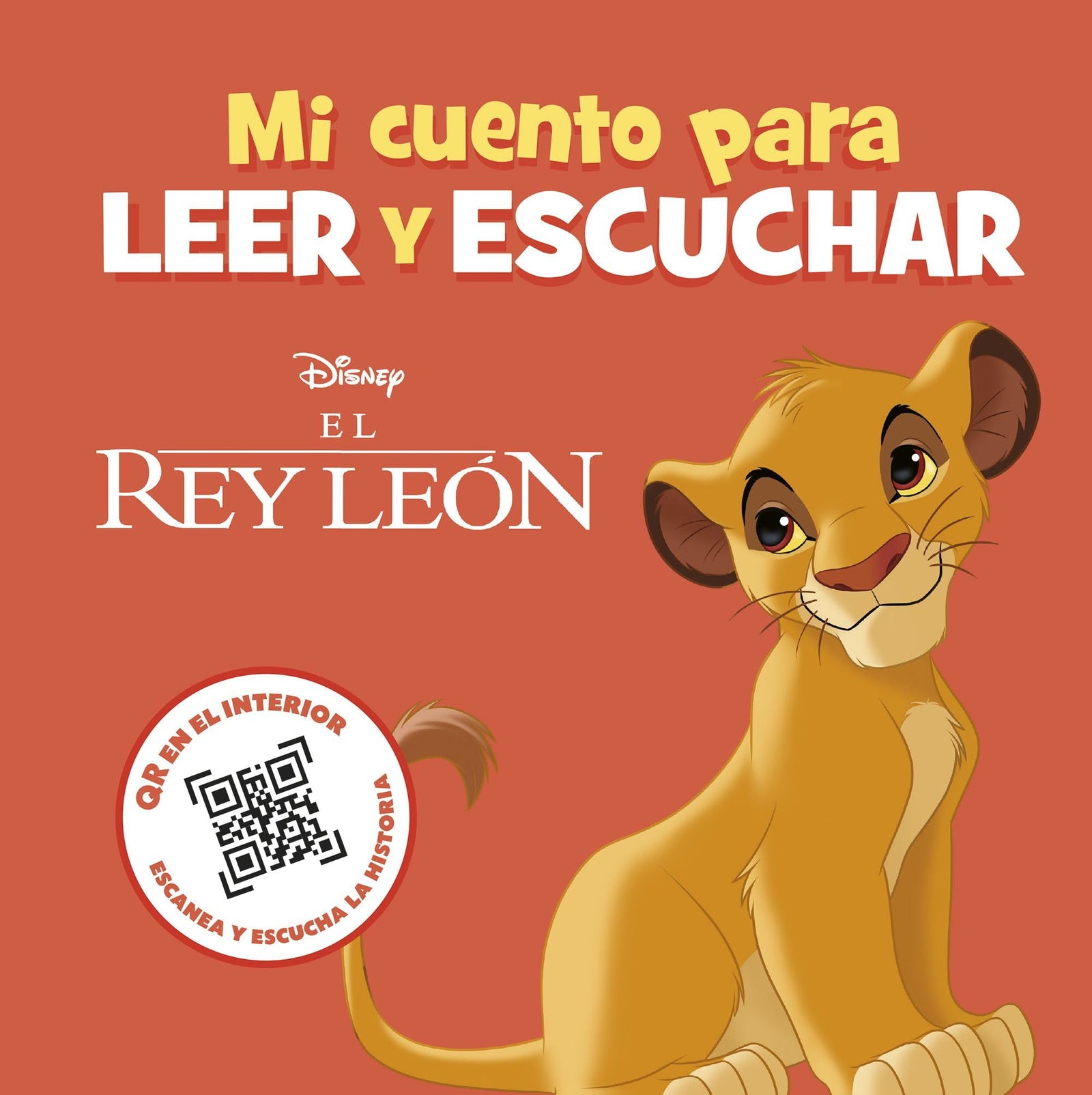 El Rey León. Mi cuento para leer y escuchar: Incluye código QR con audio