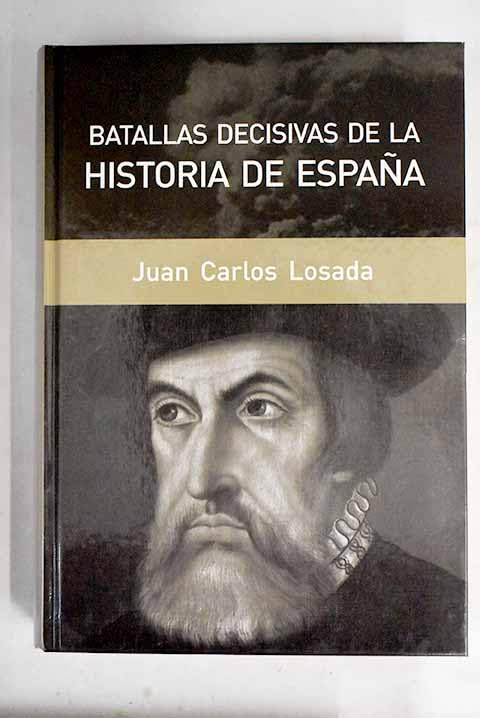 Batallas Decisivas De La Historia De España