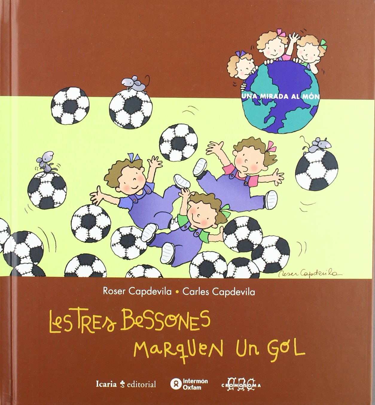 Tres Bessones Marquen Un Gol (Una mirada al món)
