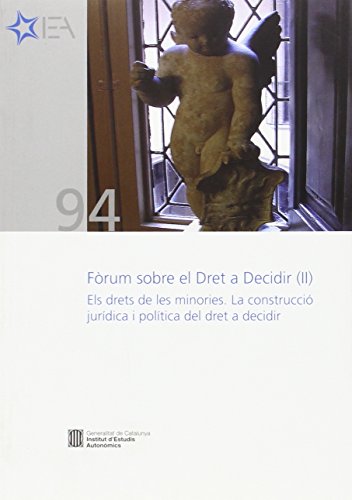 Fòrum sobre el Dret a Decidir (II): Els drets de les minories. La construcció jurídica i política del dret a decidir: 94 (Institut d'Estudis Autonòmics)