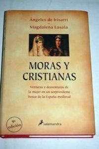 Moras y Cristianas/ Moras and Christian (Novela Historica)