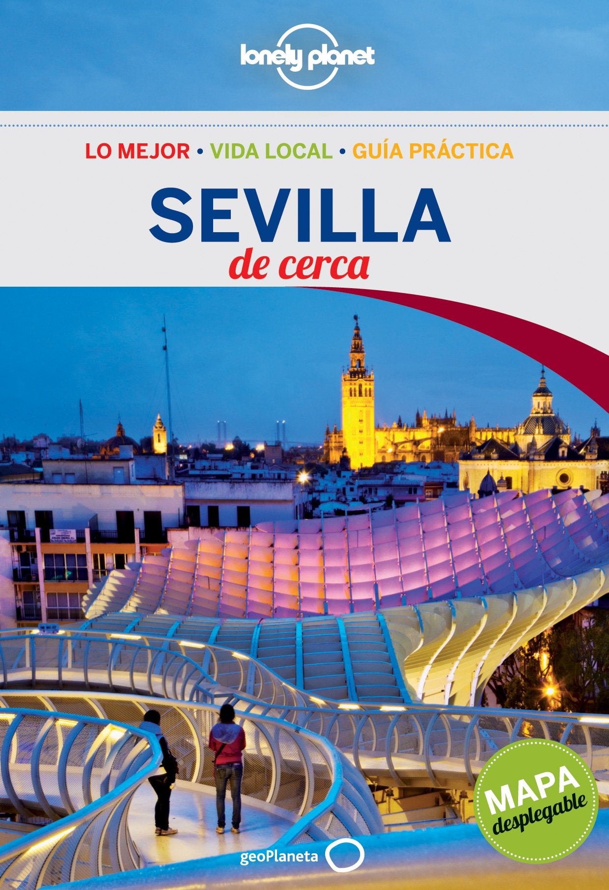 Sevilla De cerca 1 (Guías De cerca Lonely Planet)