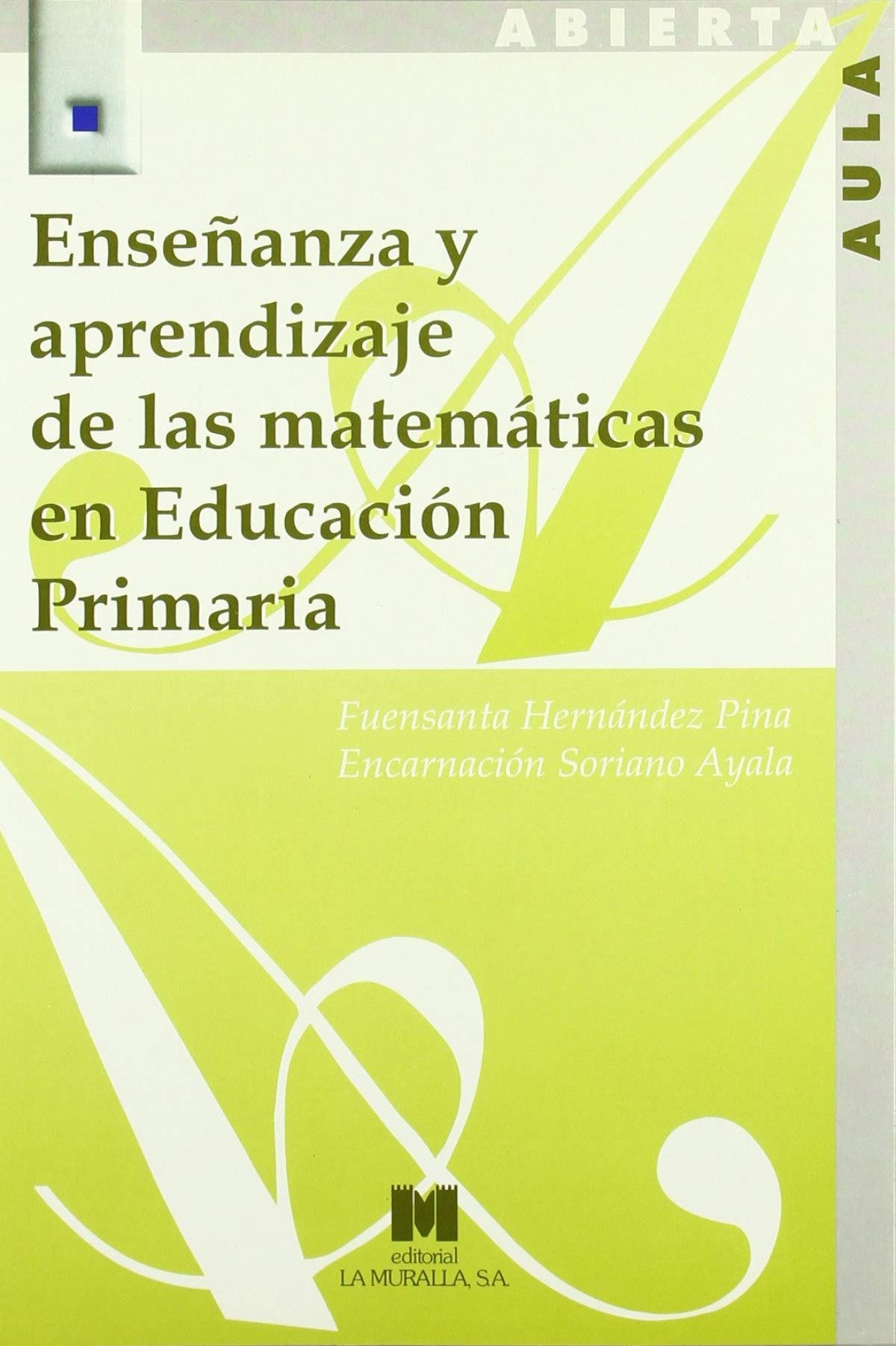 Enseñanza y aprendizaje de las matemáticas en Educación Primaria (Aula Abierta)