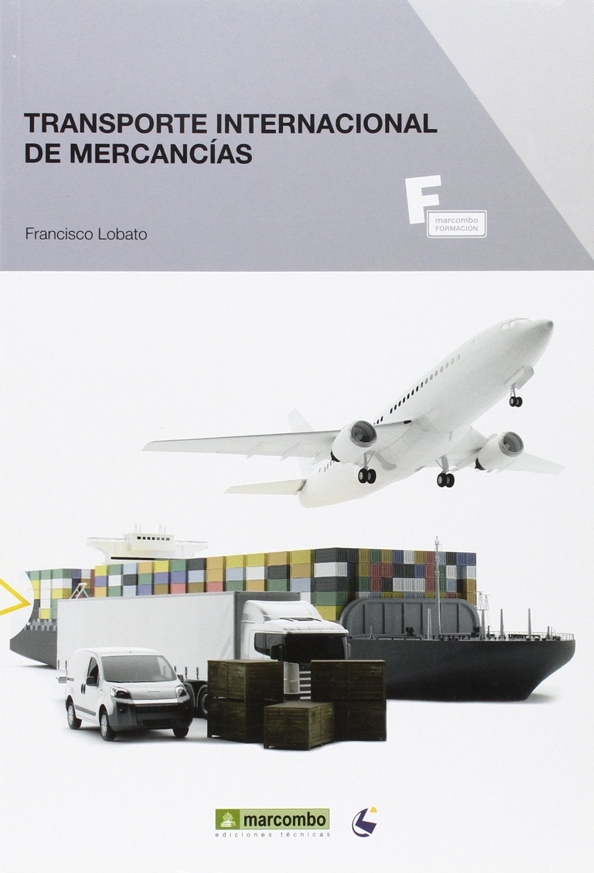 Transporte internacional de mercancías: 1 (MARCOMBO FORMACIÓN)