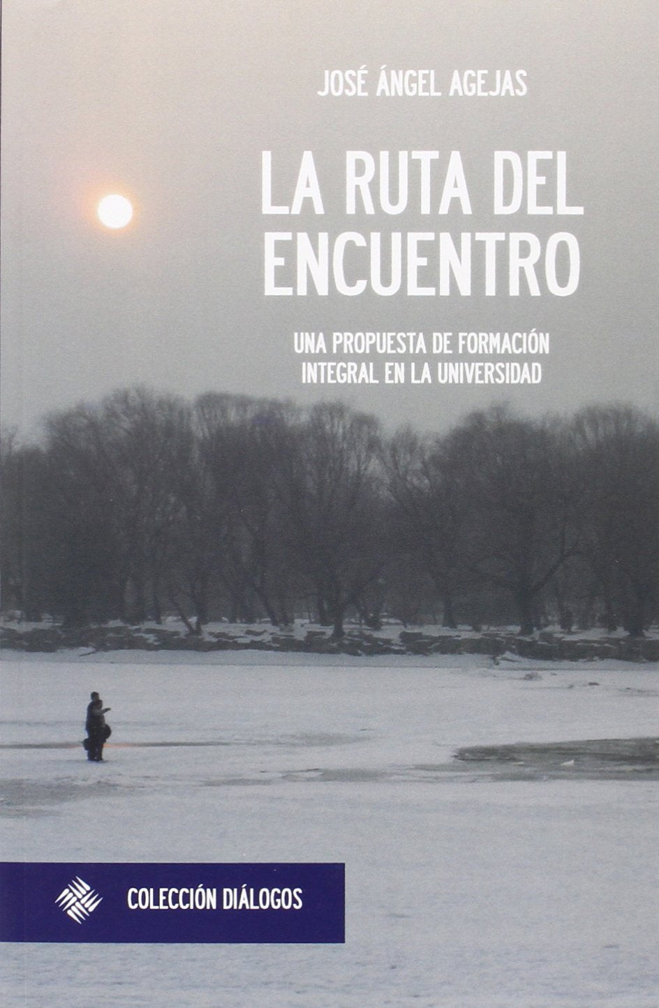 La ruta del encuentro: una propuesta de formación integral en la Universidad